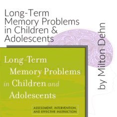 Long-Term Memory Problems in Children and Adolescents: Assessment, Intervention, and Effective Instruction