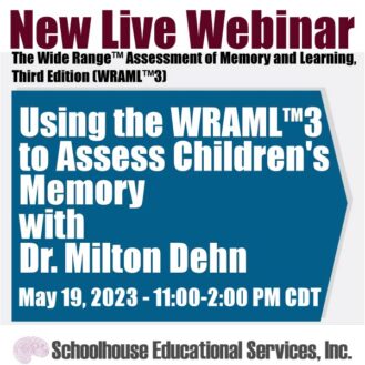Live Training Webinar Using the WRAML-3 to Assess Children’s Memory